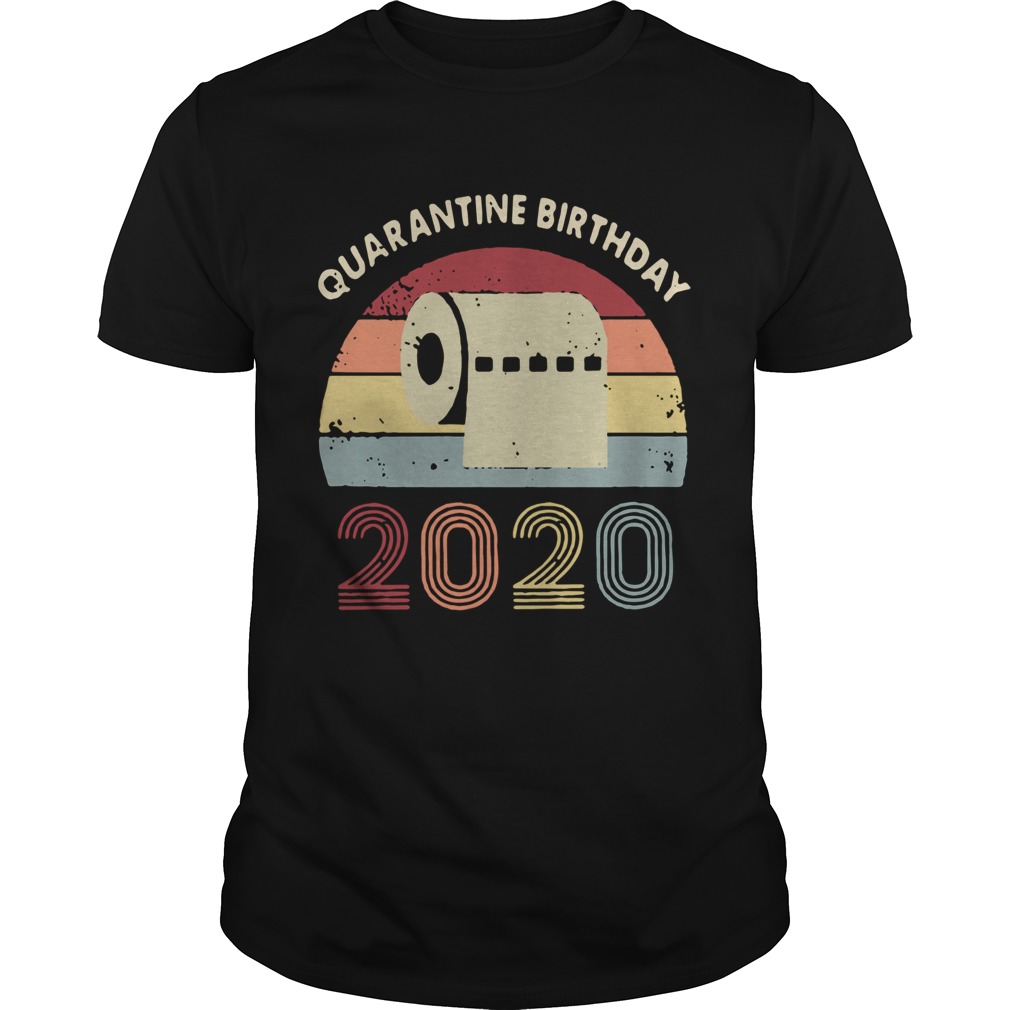 Quarantined Birthday Toilet Paper 2020 Vintage  Unisex