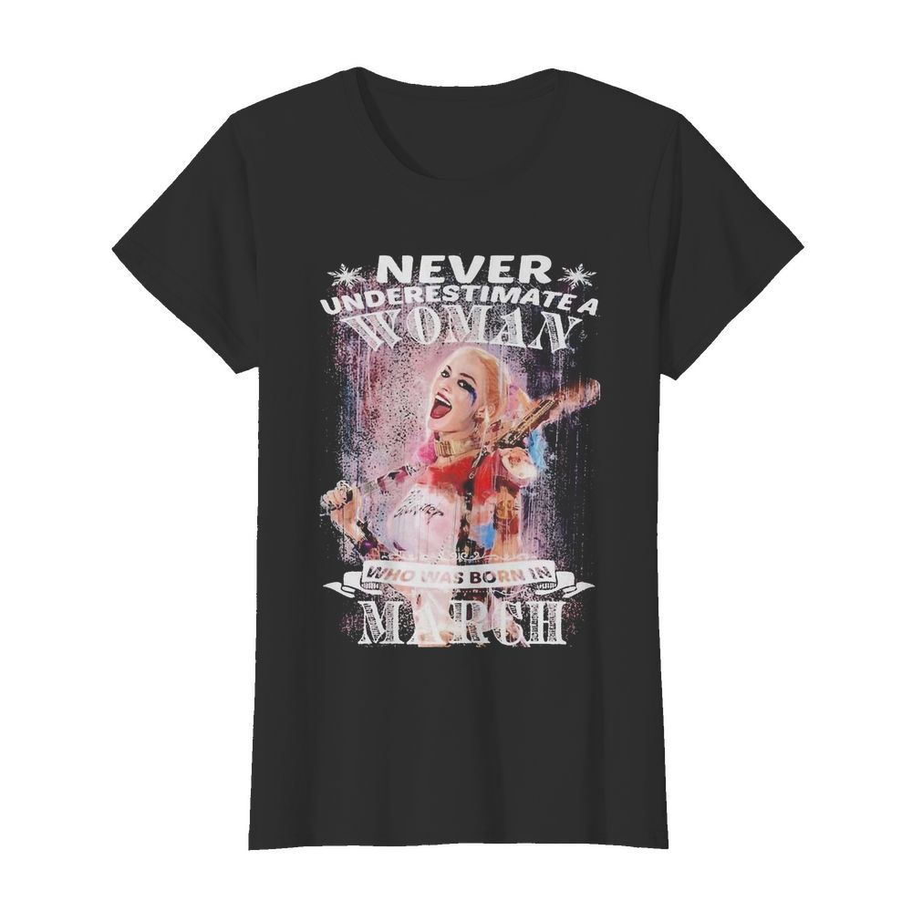 Quinn Never Underestimate A Woman Who Was Born In March  Classic Women's T-shirt