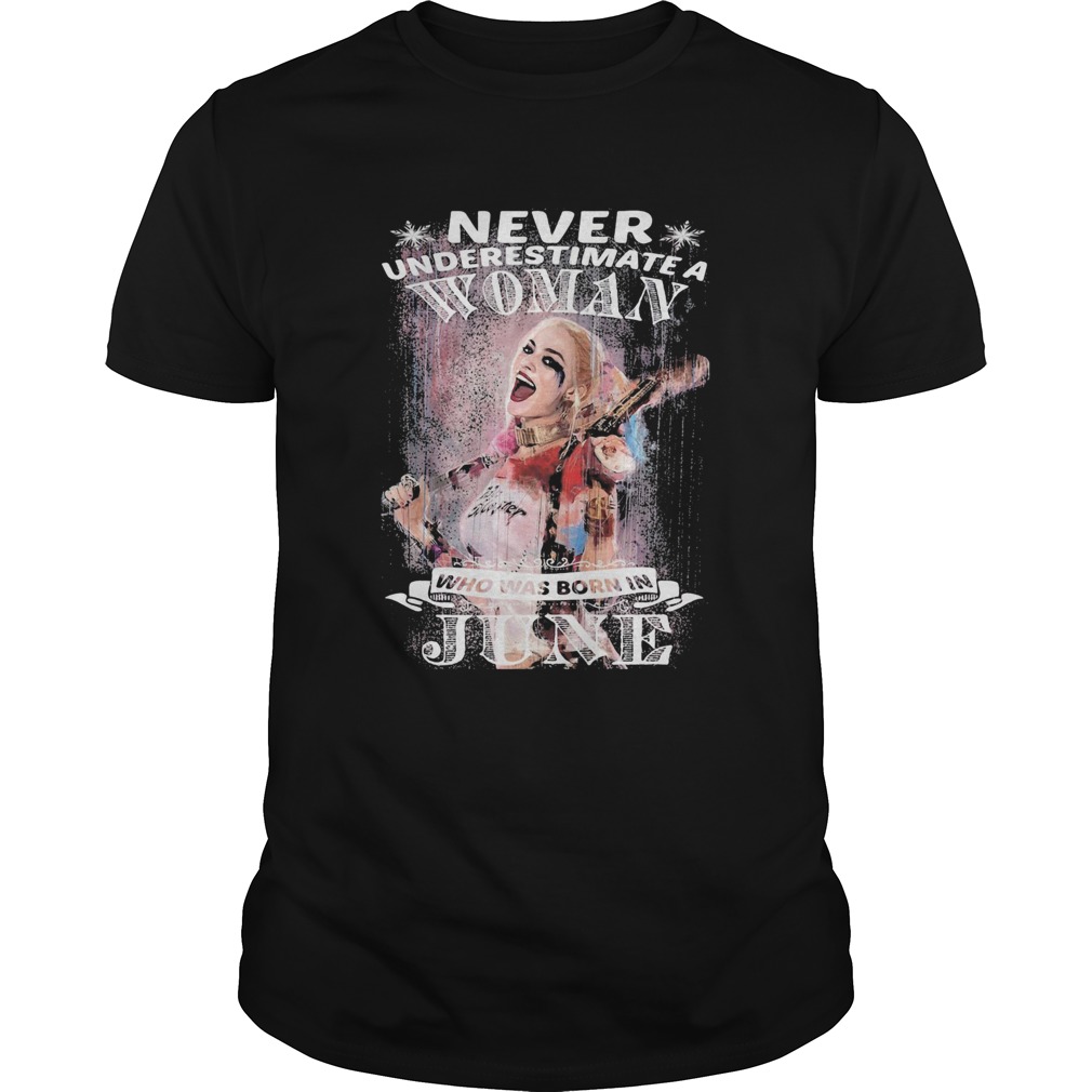 Quinn never underestimate a woman who was born in june snowflakes shirt