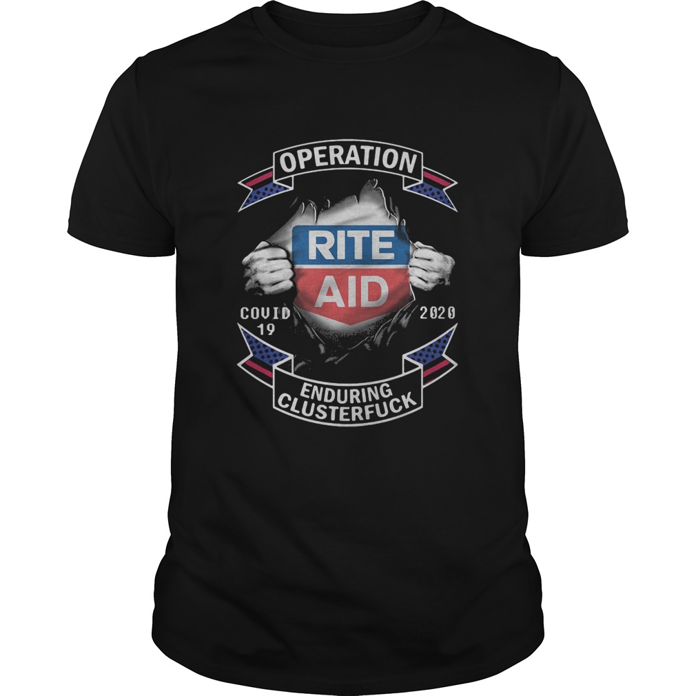 Rite aid operation covid19 2020 enduring clusterfuck hands shirt