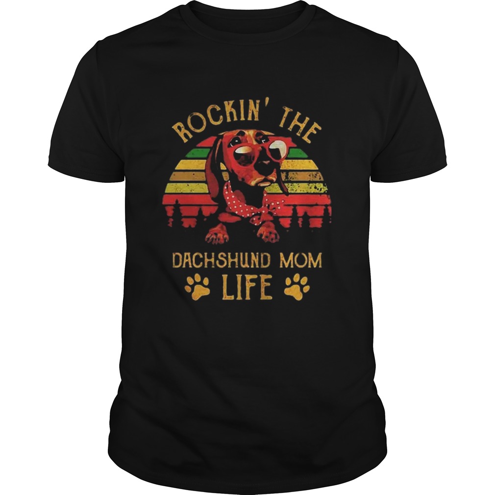 Rockin The Dachshund Mom Life Vintage shirt