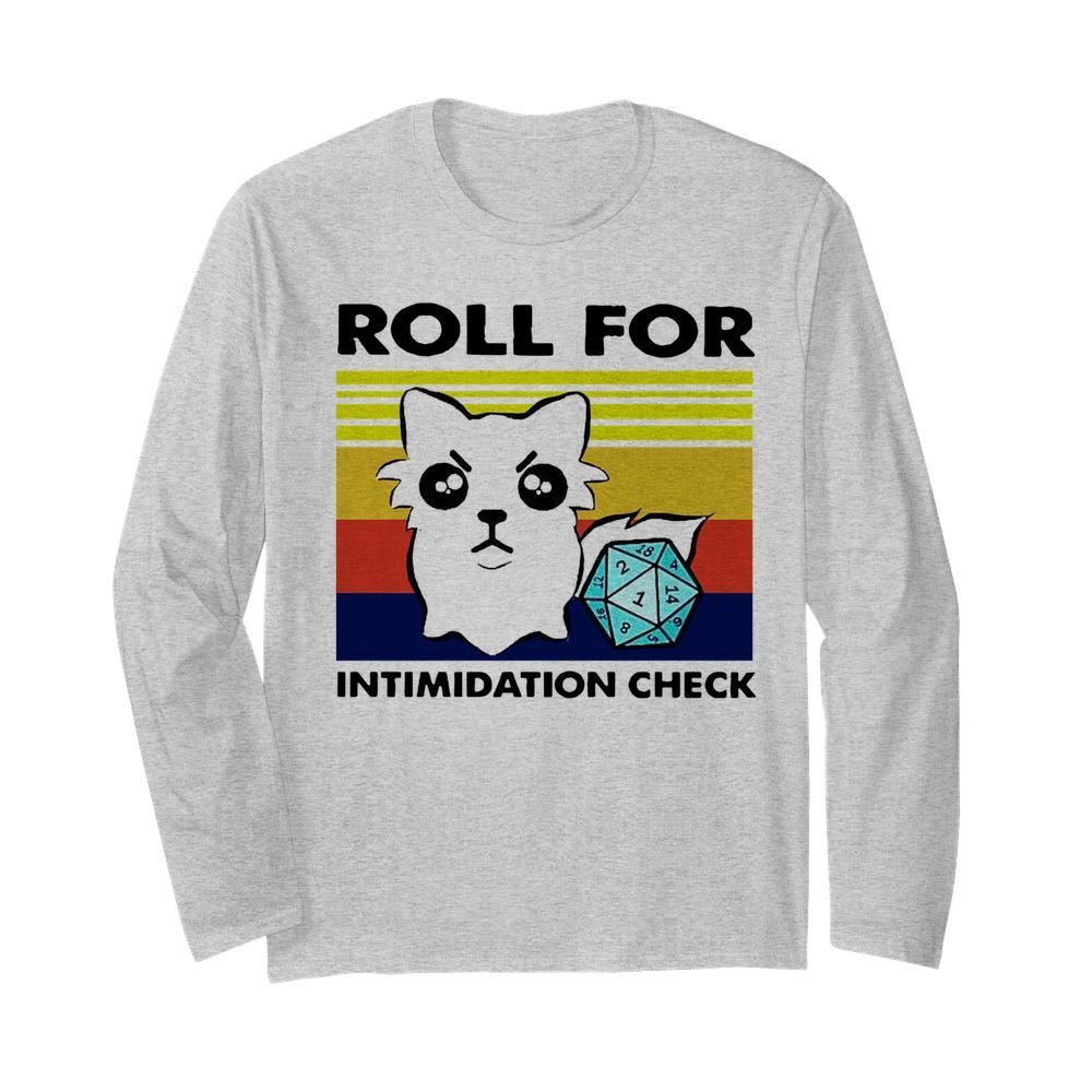 Roll For Intimidation Check  Long Sleeved T-shirt 