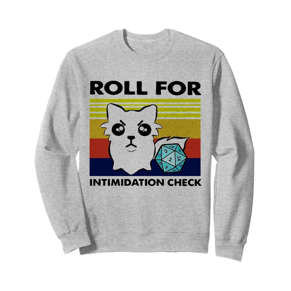 Roll For Intimidation Check  Unisex Sweatshirt