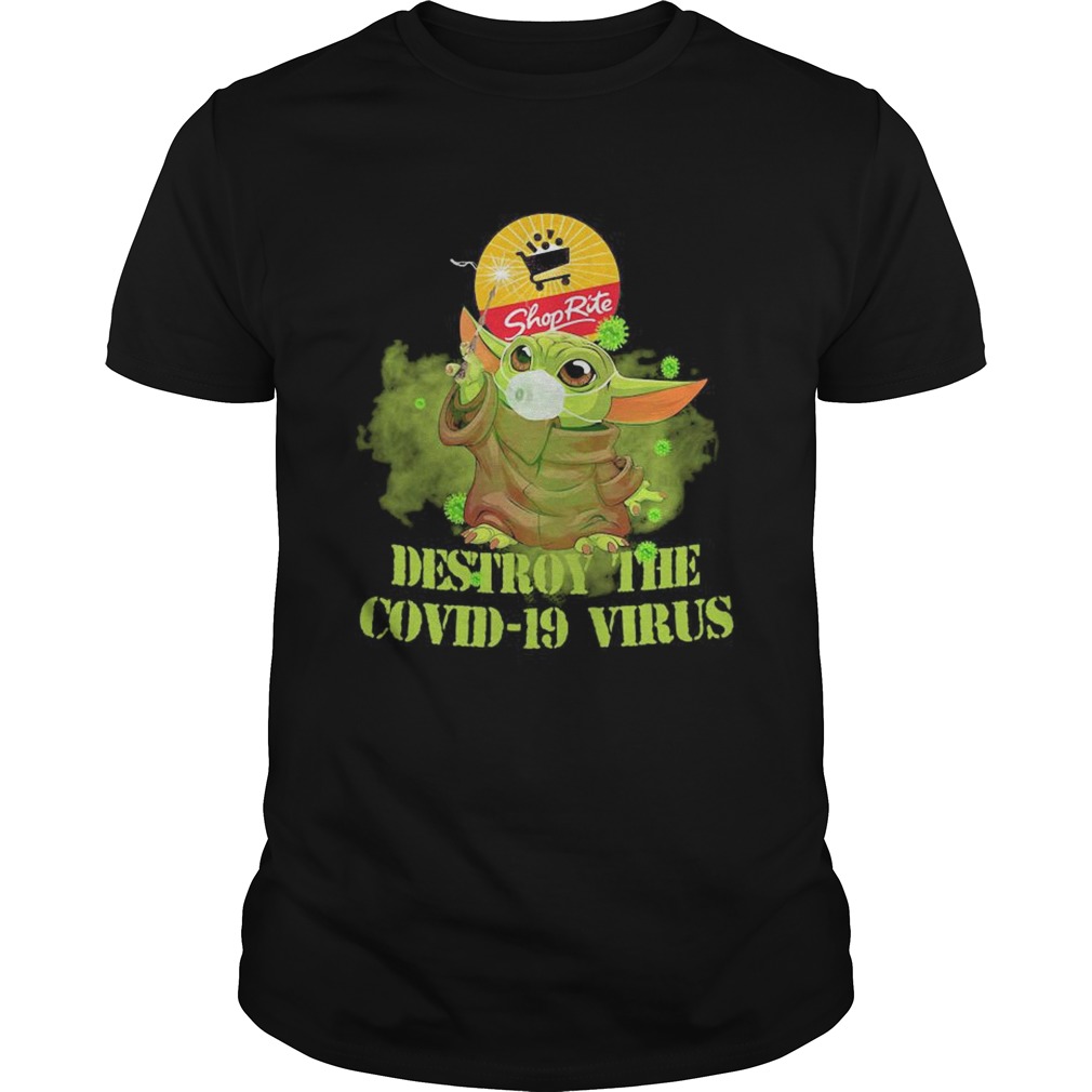 Shop rite baby yoda destroy the covid19 virus shirt