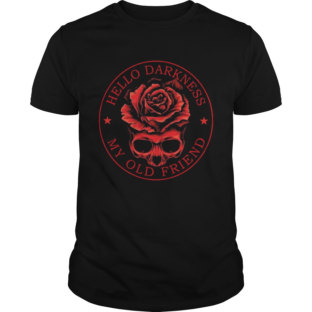 Skull Rose Flower Hello Darkness My Old Friend shirt