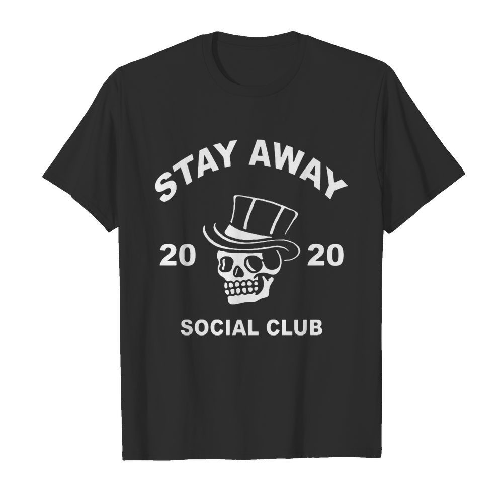 Skull Stay Away Social Club 2020 Coronavirus shirt