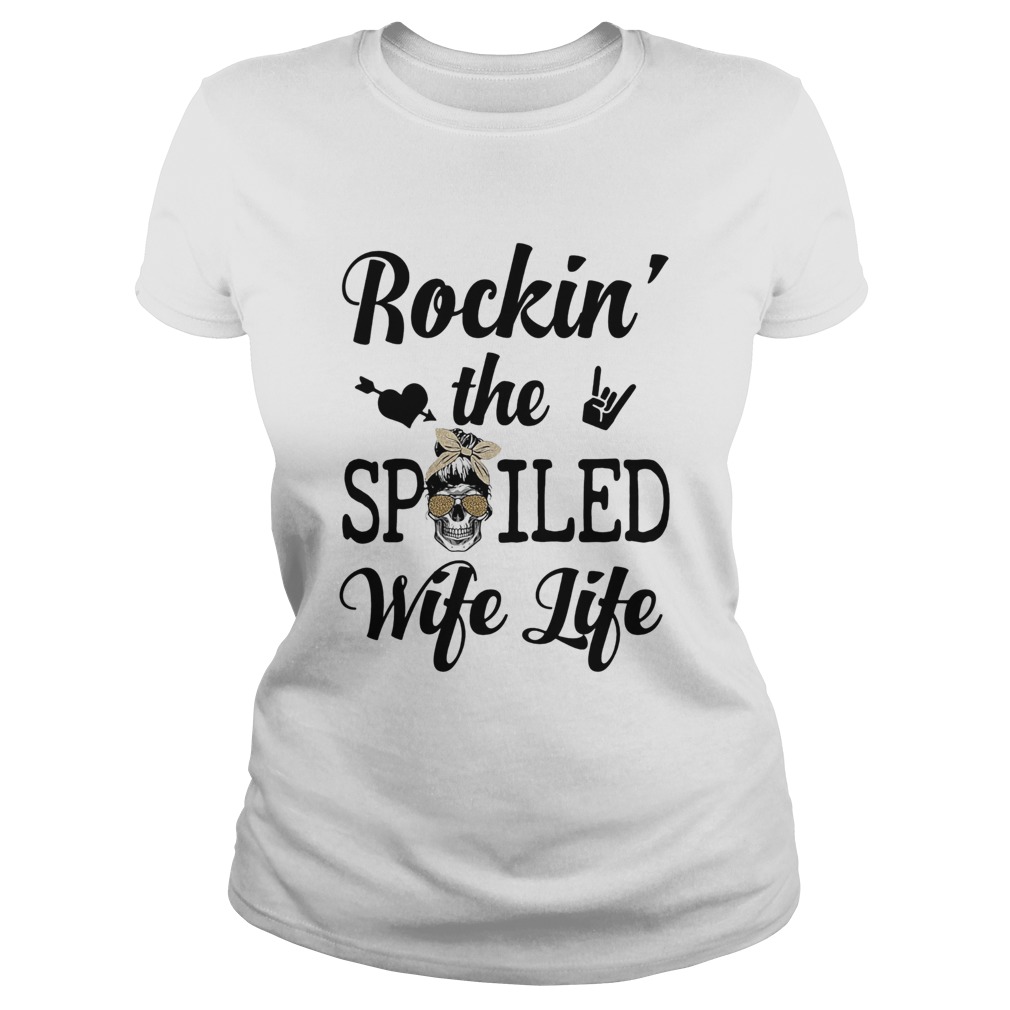 Skull rockin the spoiled wife life  Classic Ladies