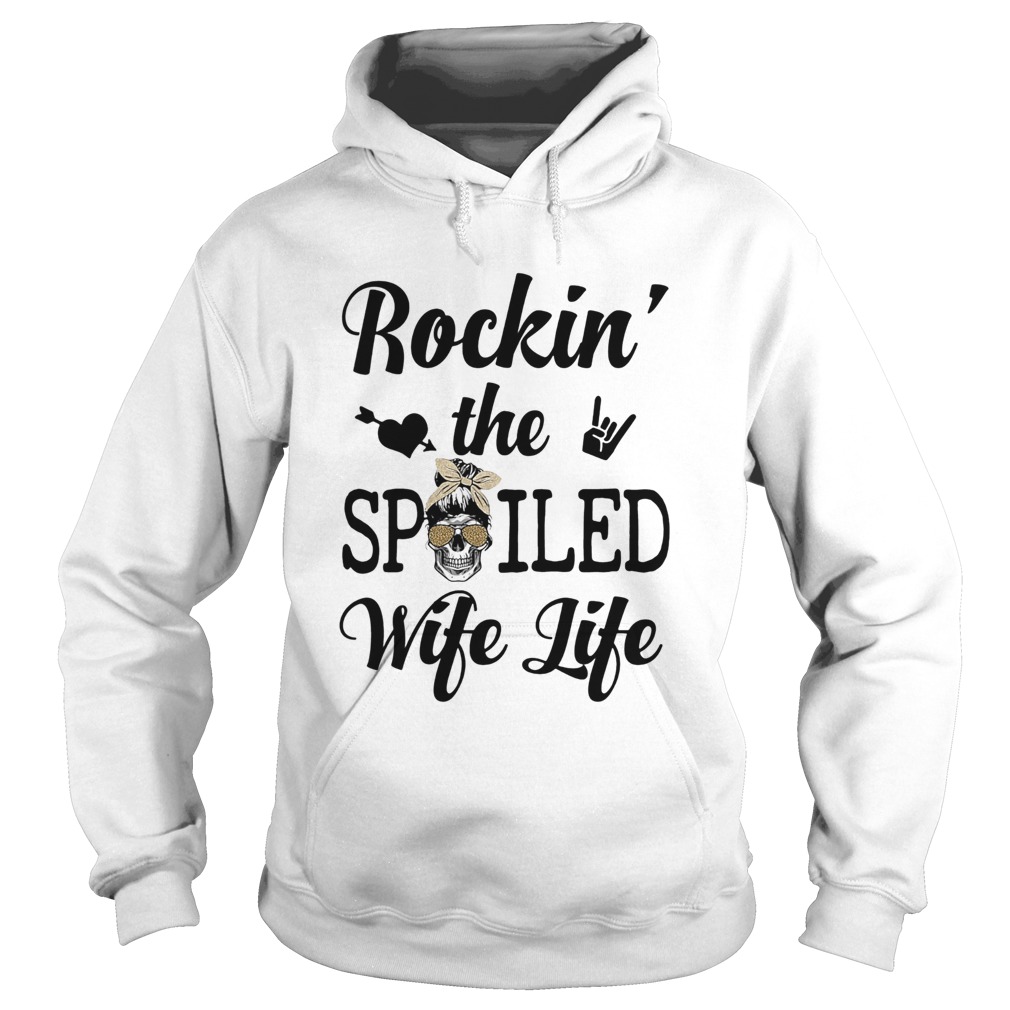 Skull rockin the spoiled wife life  Hoodie