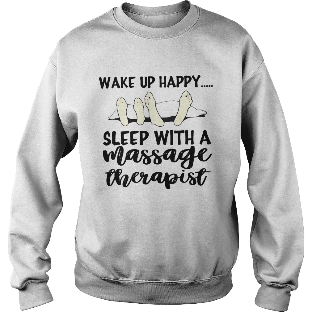 Sleep With A Massage Therapist  Sweatshirt