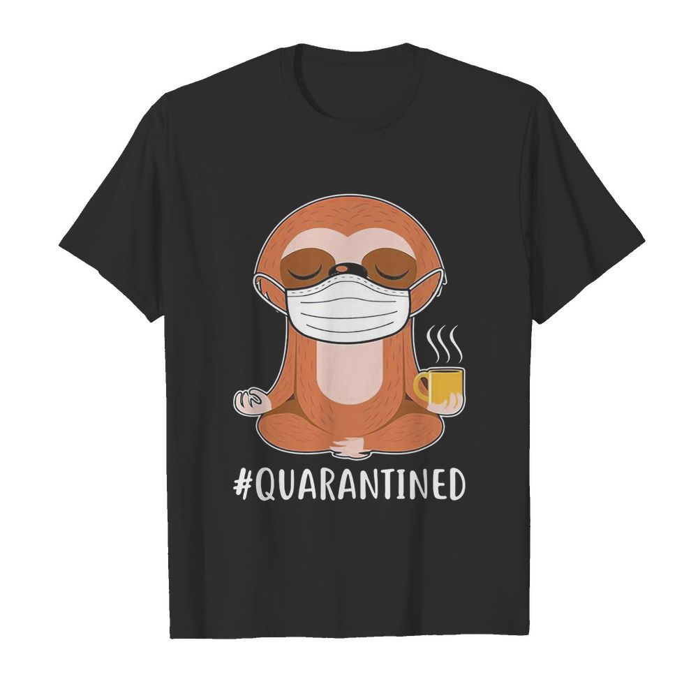 Sloth yoga and drinking coffee quarantined mask covid-19 shirt