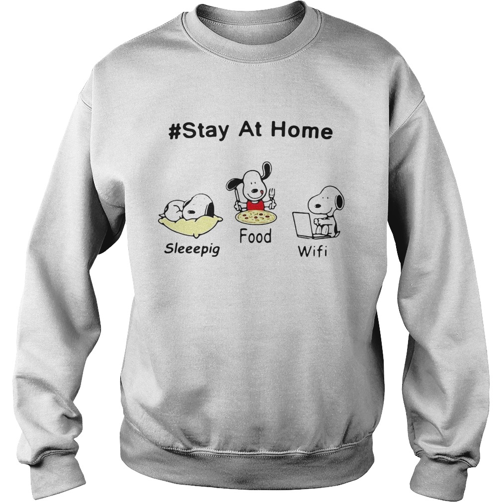 Snoopy Stay At Home Sleeepig Food and Wifi  Sweatshirt