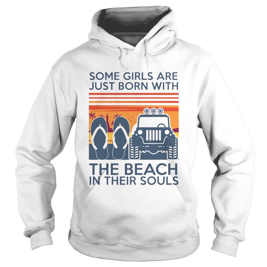 Some Girls Are Just Born With The Beach In Their Souls  Hoodie