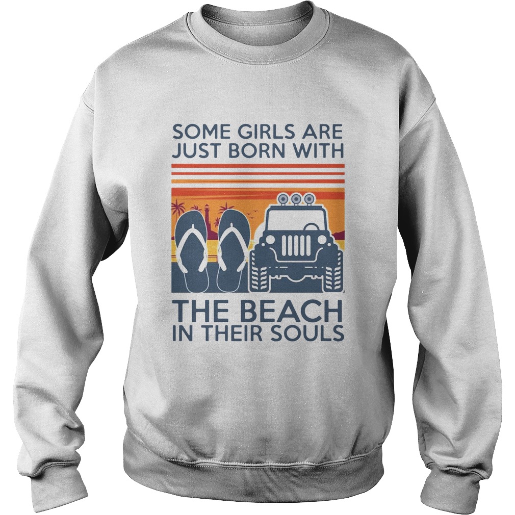 Some Girls Are Just Born With The Beach In Their Souls  Sweatshirt