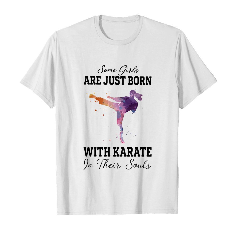 Some girl are just born with karate in their souls  Classic Men's T-shirt