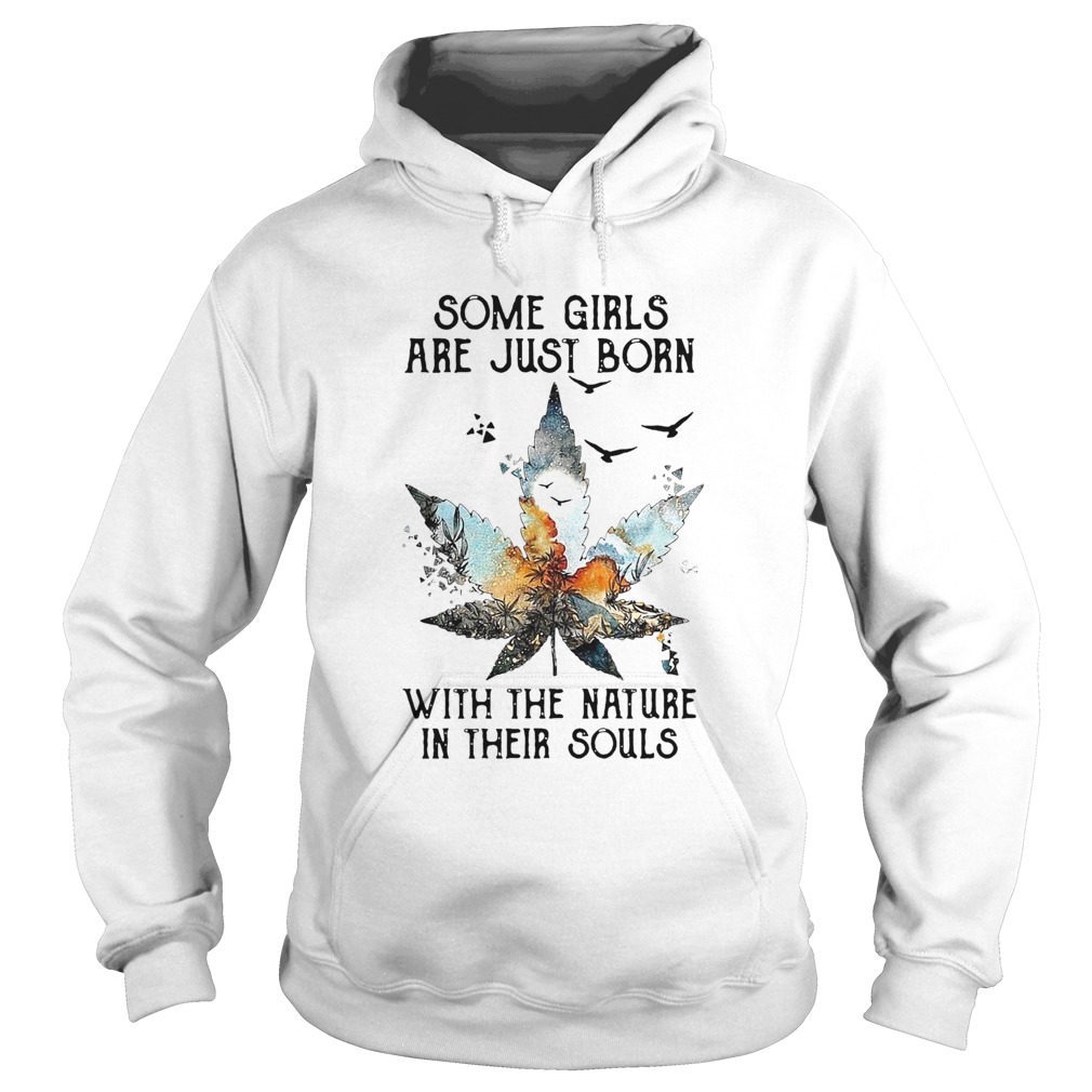 Some girls are just born with the nature in their souls  Hoodie