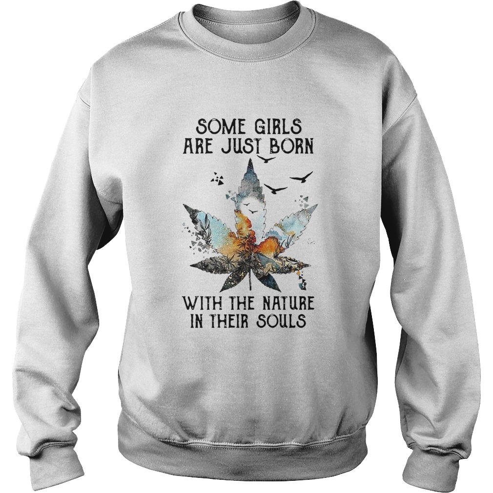 Some girls are just born with the nature in their souls  Sweatshirt