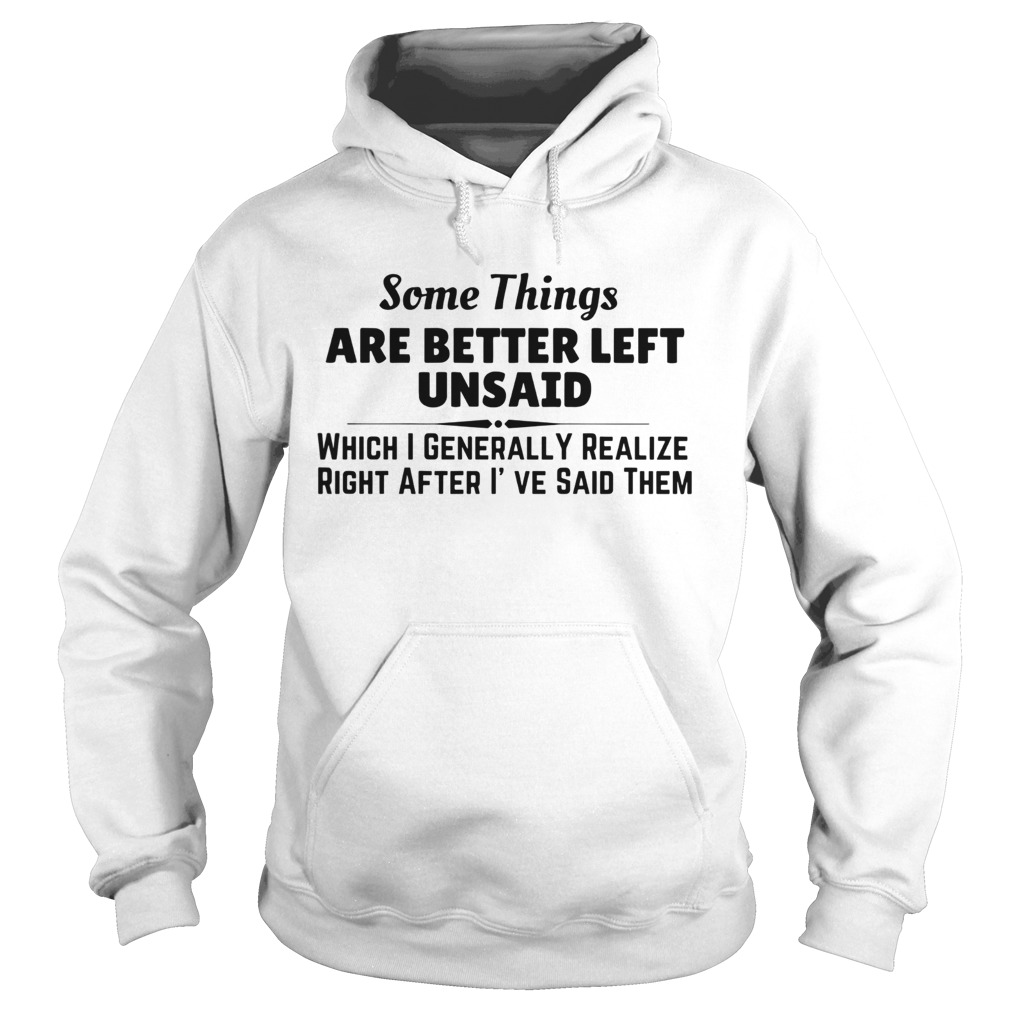 Somethings Are Better Left Unsaid  Hoodie