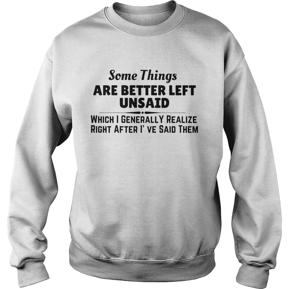 Somethings Are Better Left Unsaid  Sweatshirt