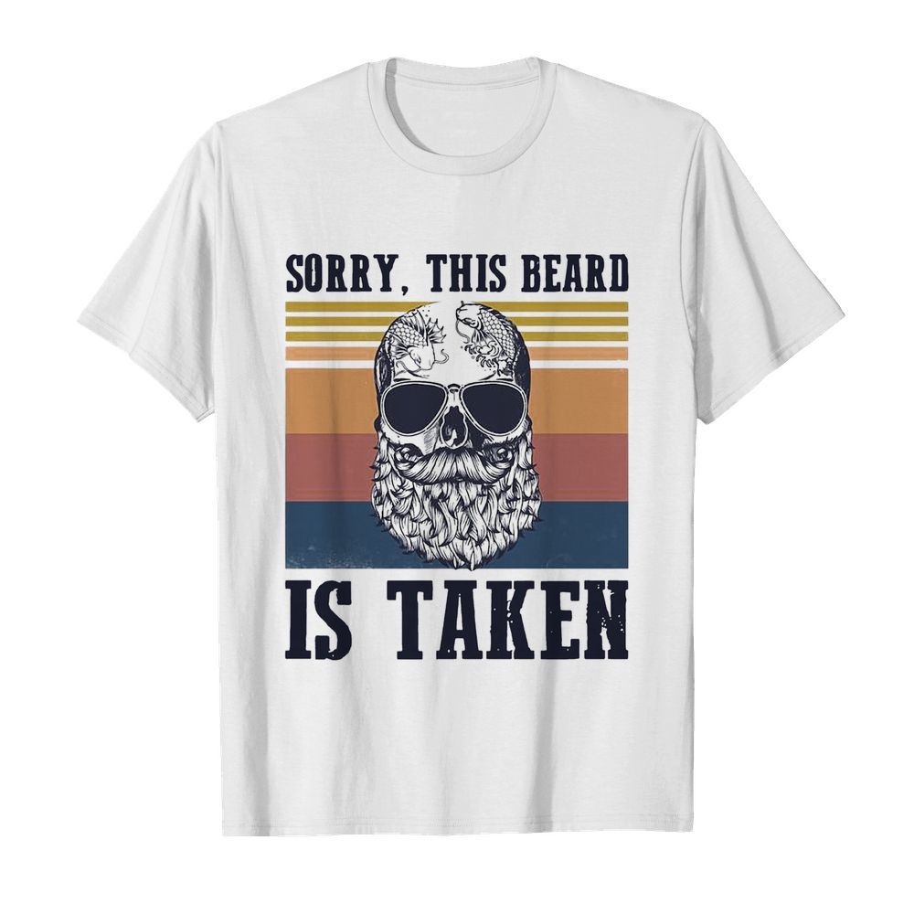 Sorry This Beard Is Taken Vintage shirt