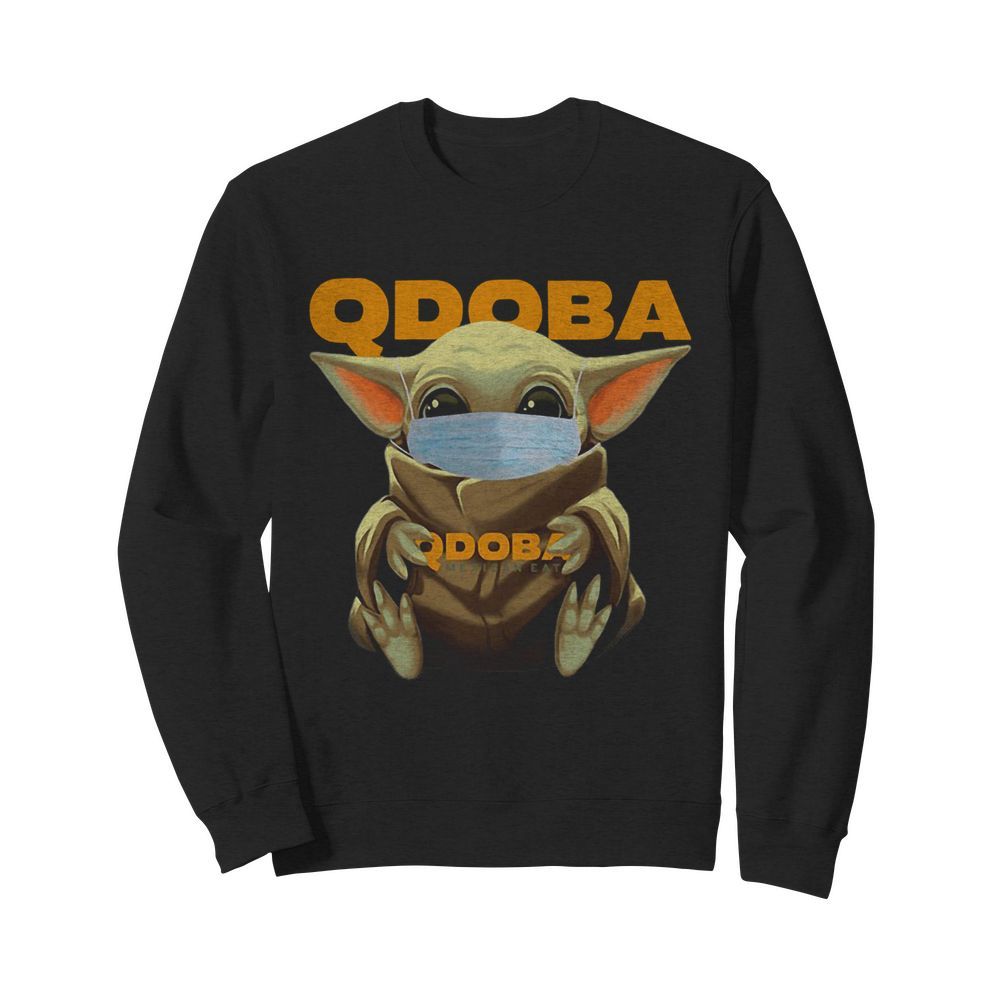 Star Wars Baby Yoda Face Mask Hug QDOBA Mexican Eat  Unisex Sweatshirt