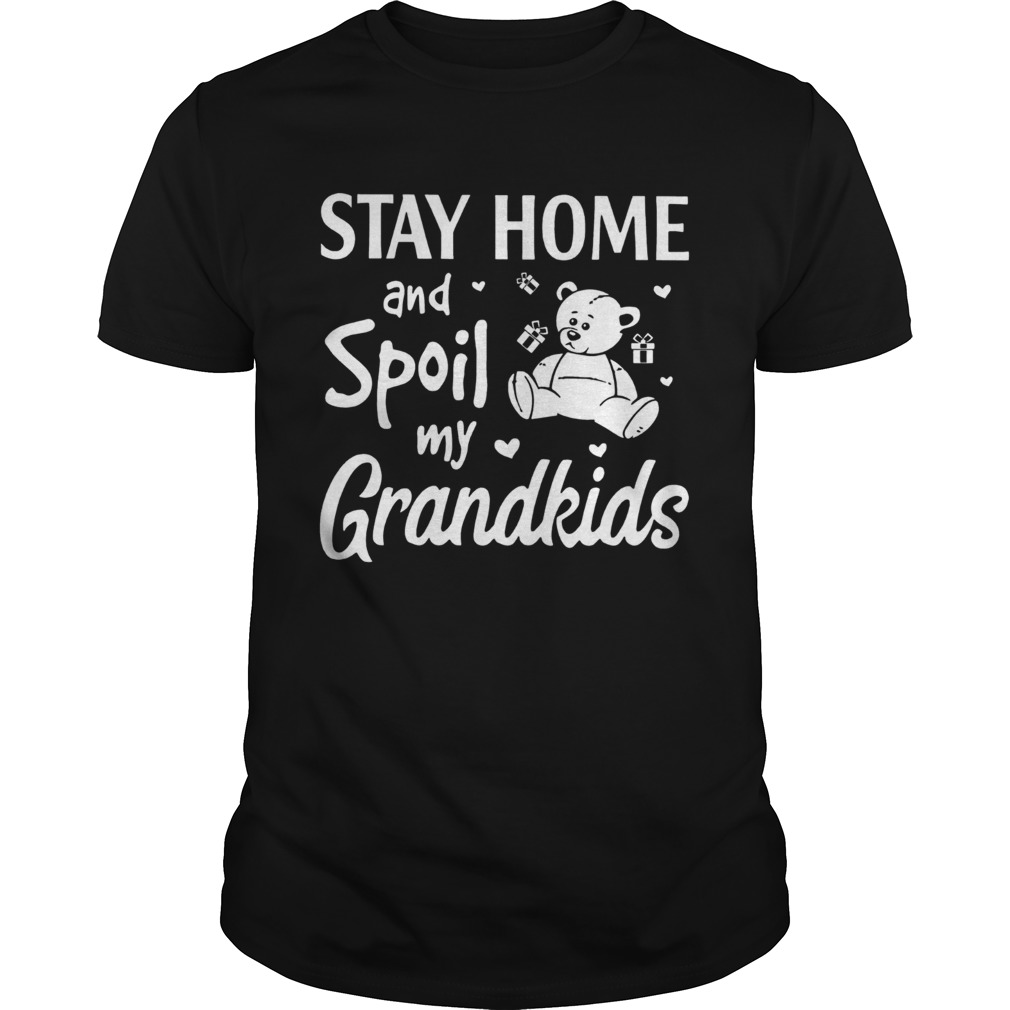 Stay Home And Spoil My Grandkids shirt