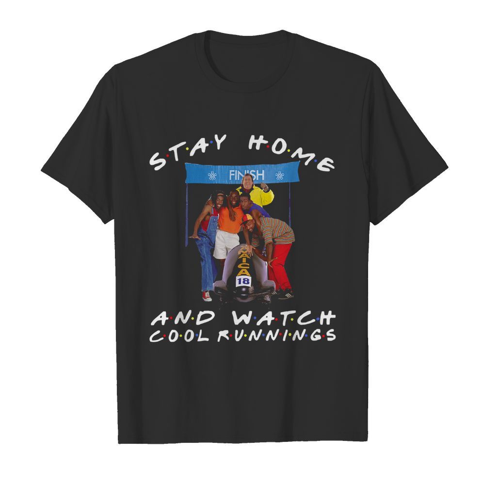 Stay Home And Watch Cool Runnings shirt