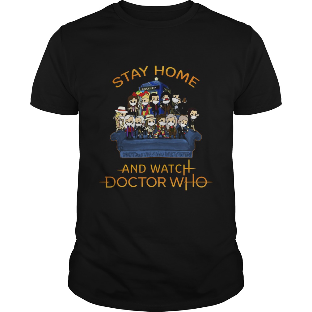 Stay Home And Watch Doctor Who shirt