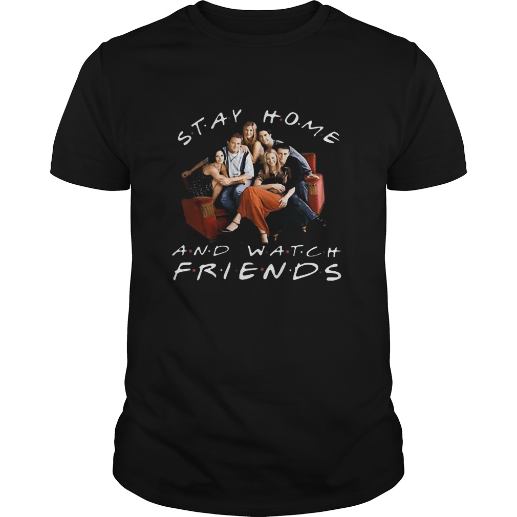 Stay Home And Watch Friends Coronavirus shirt