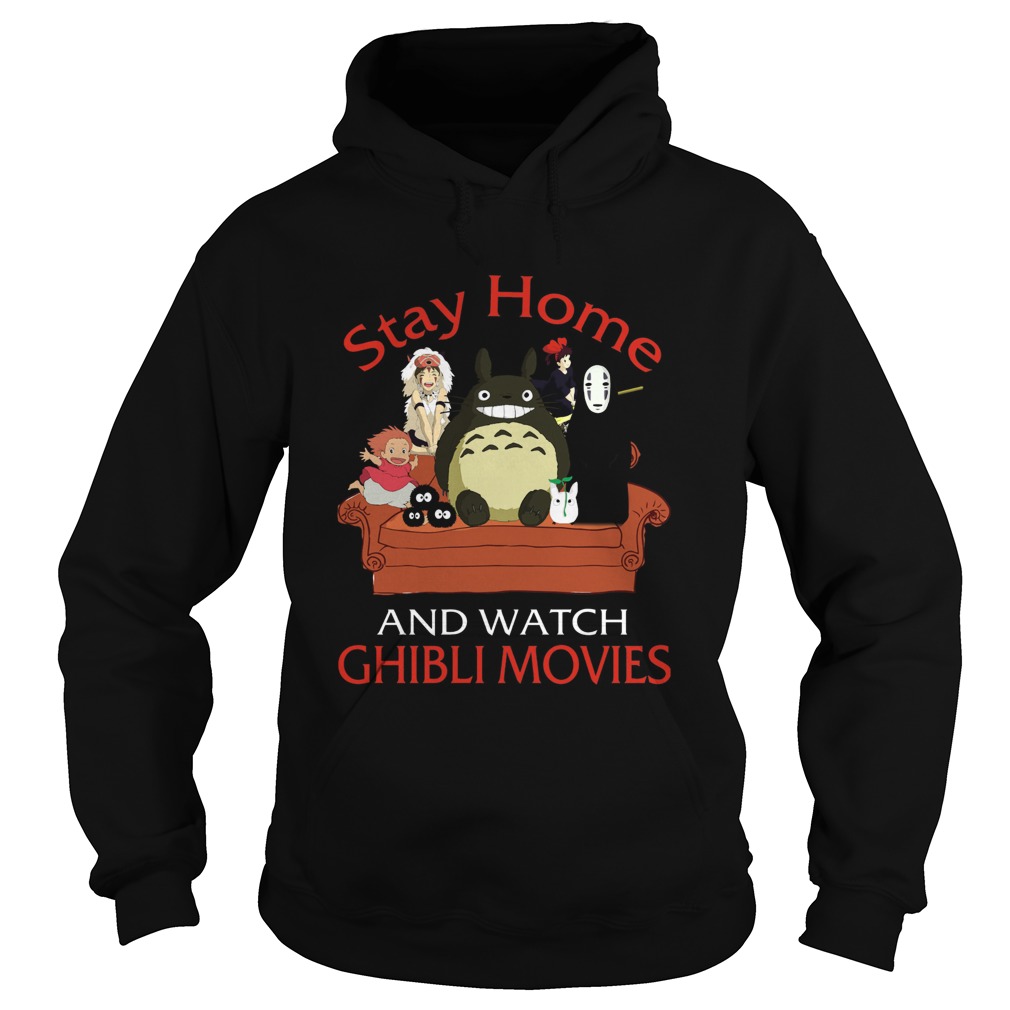 Stay Home And Watch Ghibli Movies  Hoodie