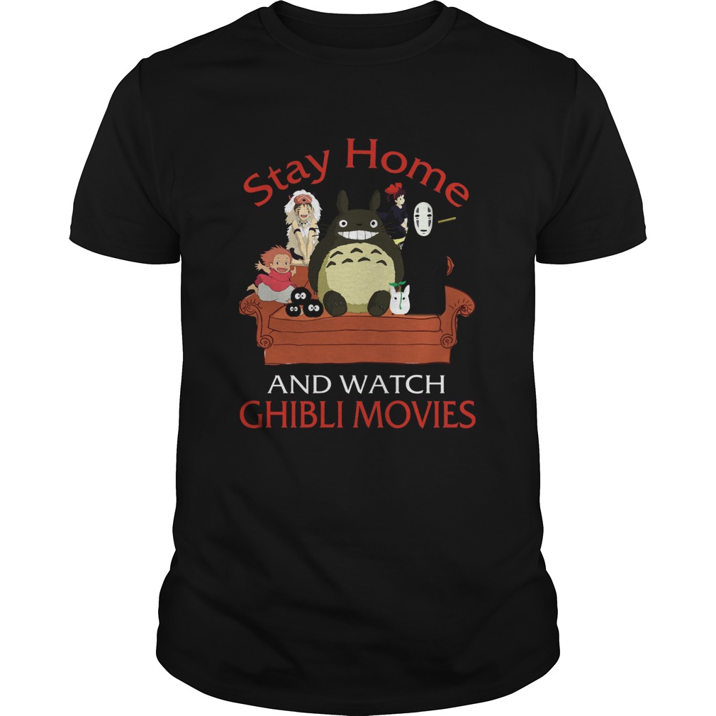 Stay Home And Watch Ghibli Movies  Unisex