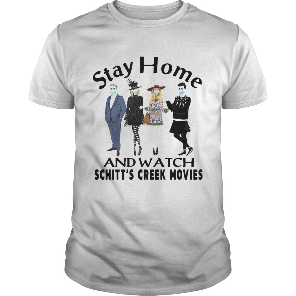 Stay Home And Watch Schitts Creek Movies shirt