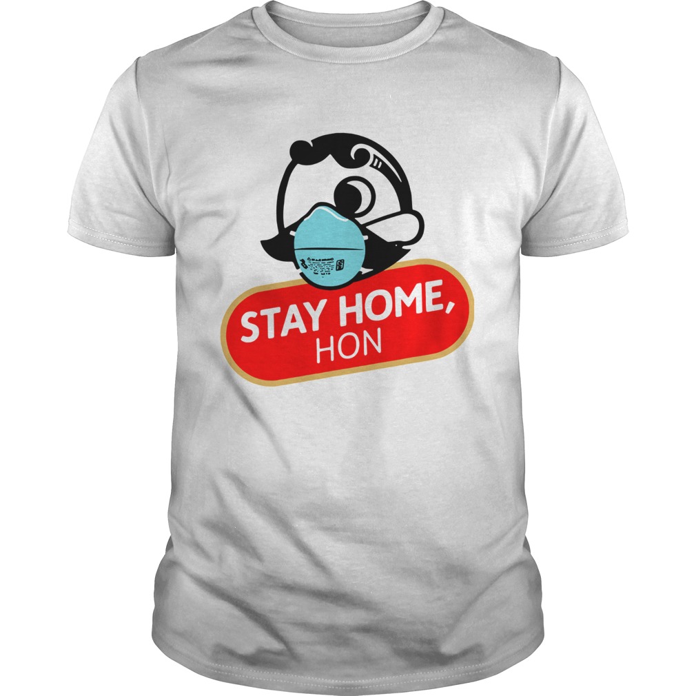 Stay Home Hon shirt