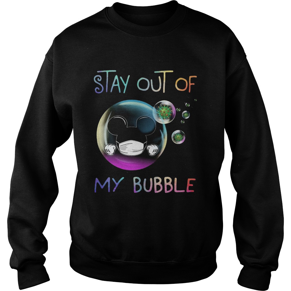 Stay Out Of My Bubble  Sweatshirt