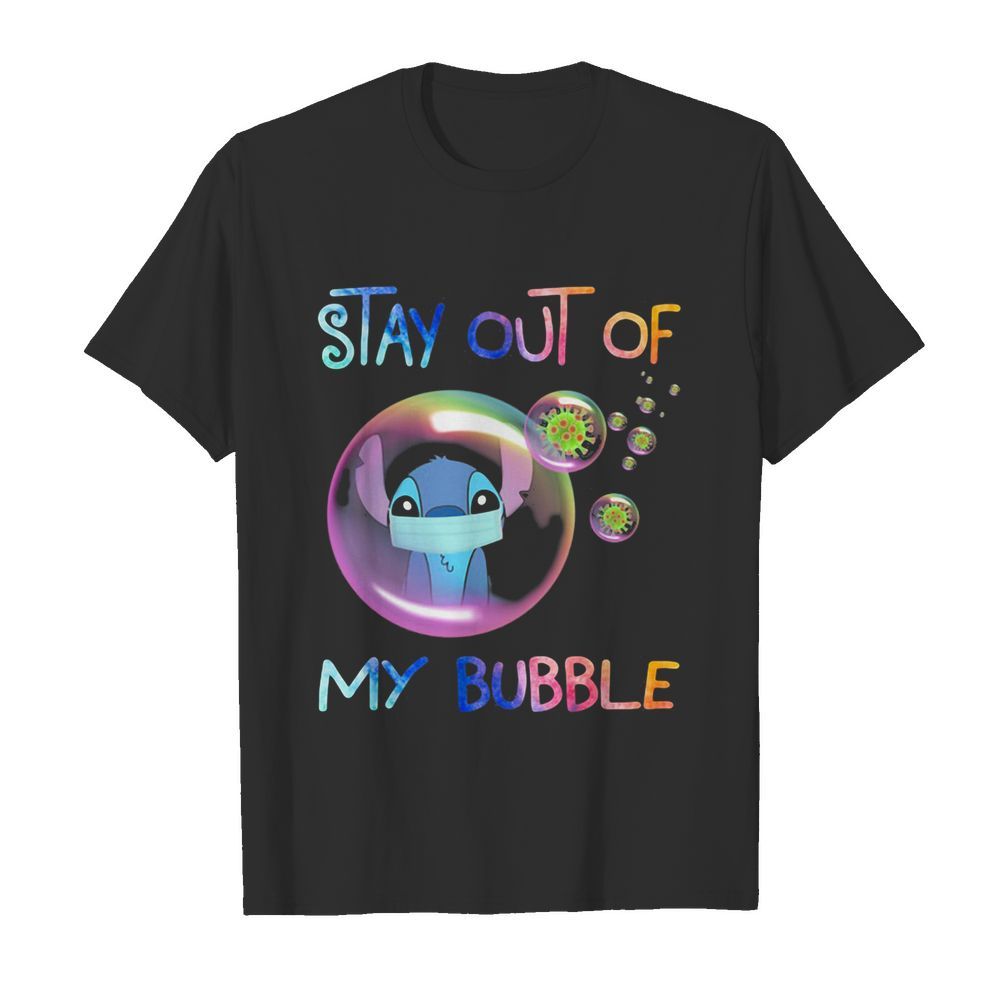 Stay out of my bubble Ohana Covid-19 shirt