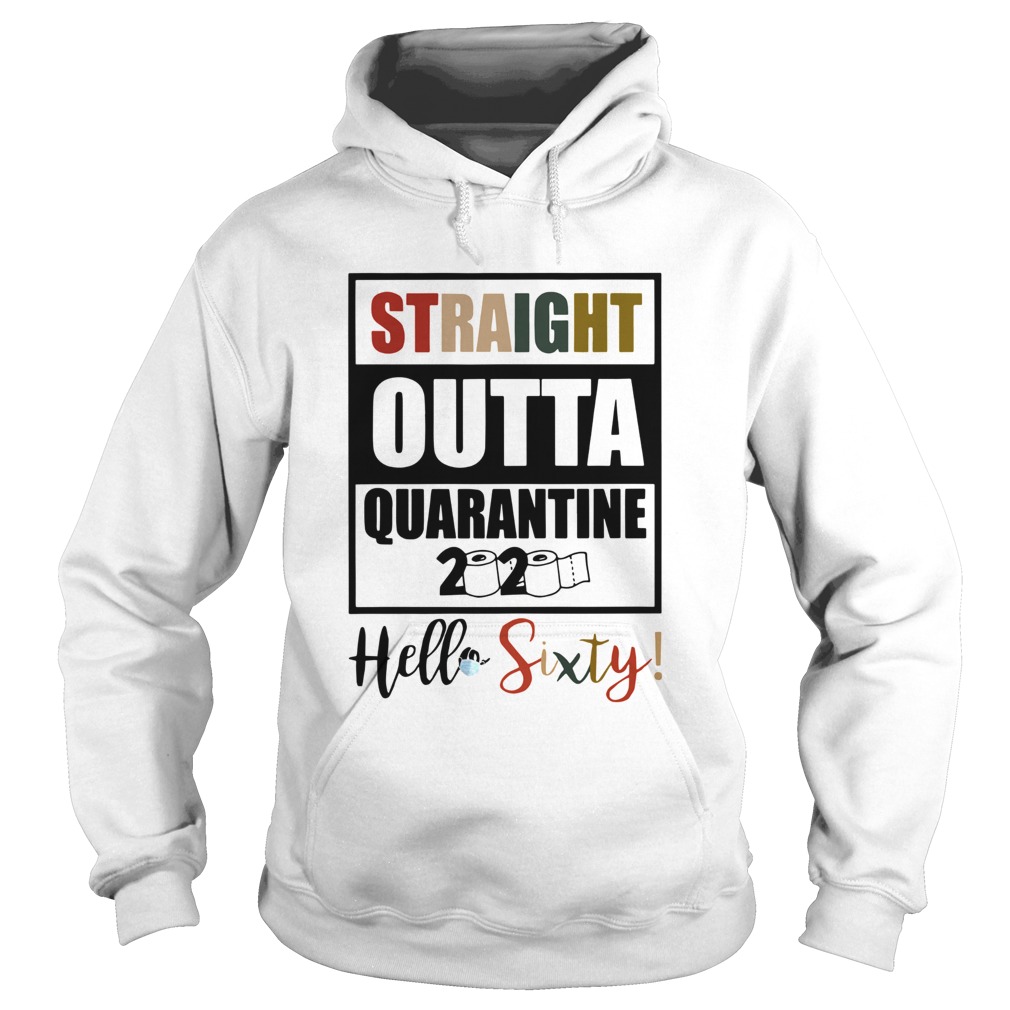 Straight Outta Quarantine 2020 Hello Sixty White  Hoodie