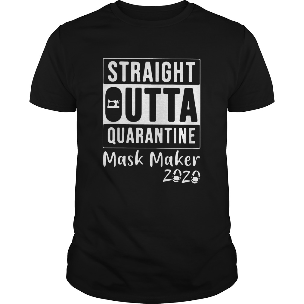 Straight Outta Quarantine Mask Maker 2020 COVID 19 shirt