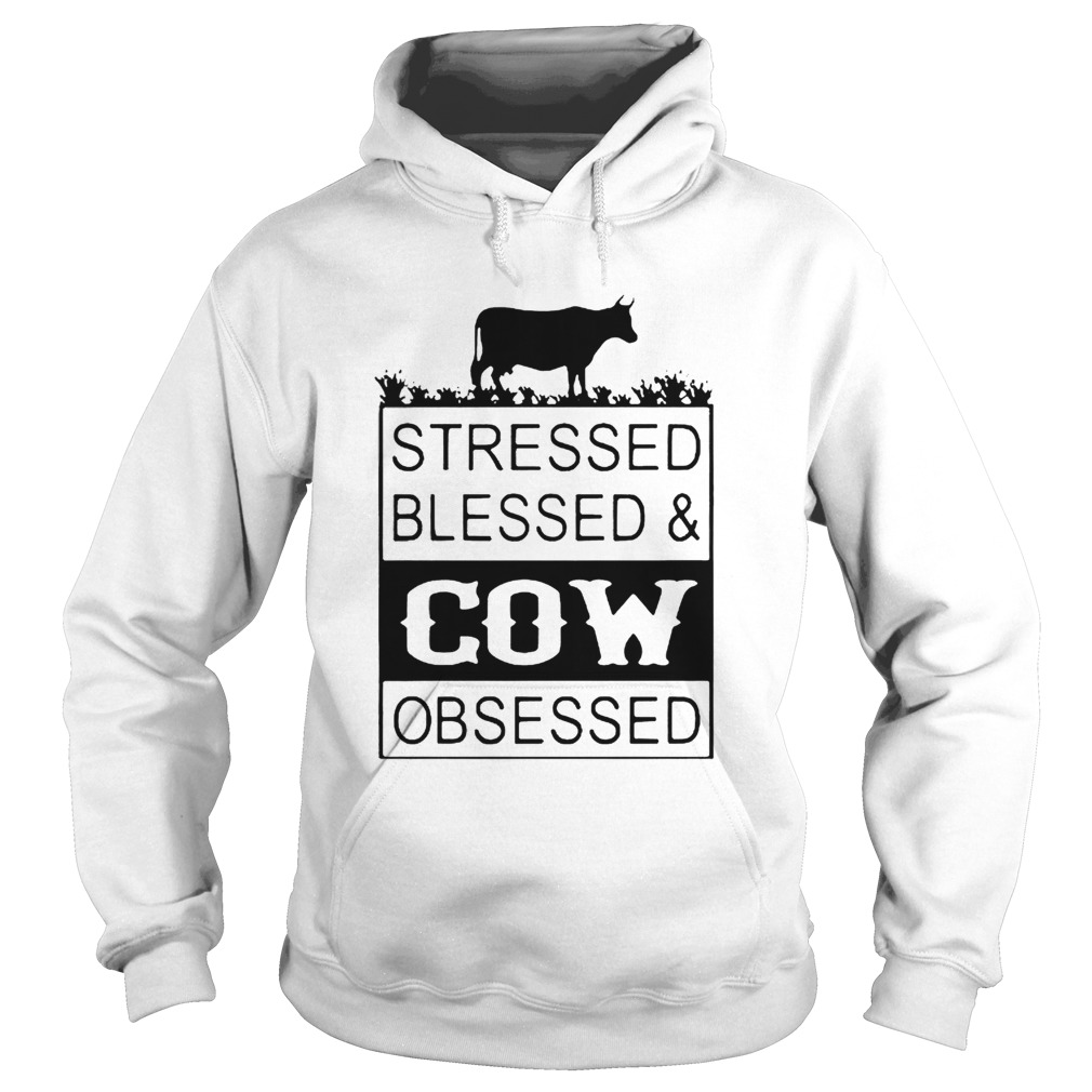 Stressed Blessedcow Obsessed  Hoodie