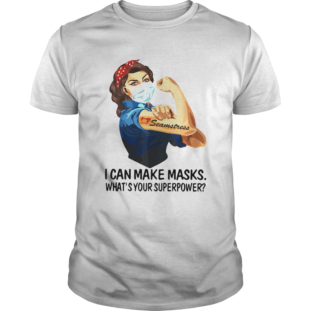 Strong Woman Tattoo Seamstress I Can Make Masks Whats Your Superpower shirt