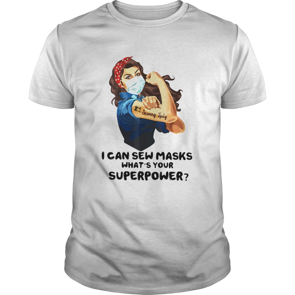 Strong Woman Tattoo Serving Lady I Can Sew Masks Whats Your Superpower shirt