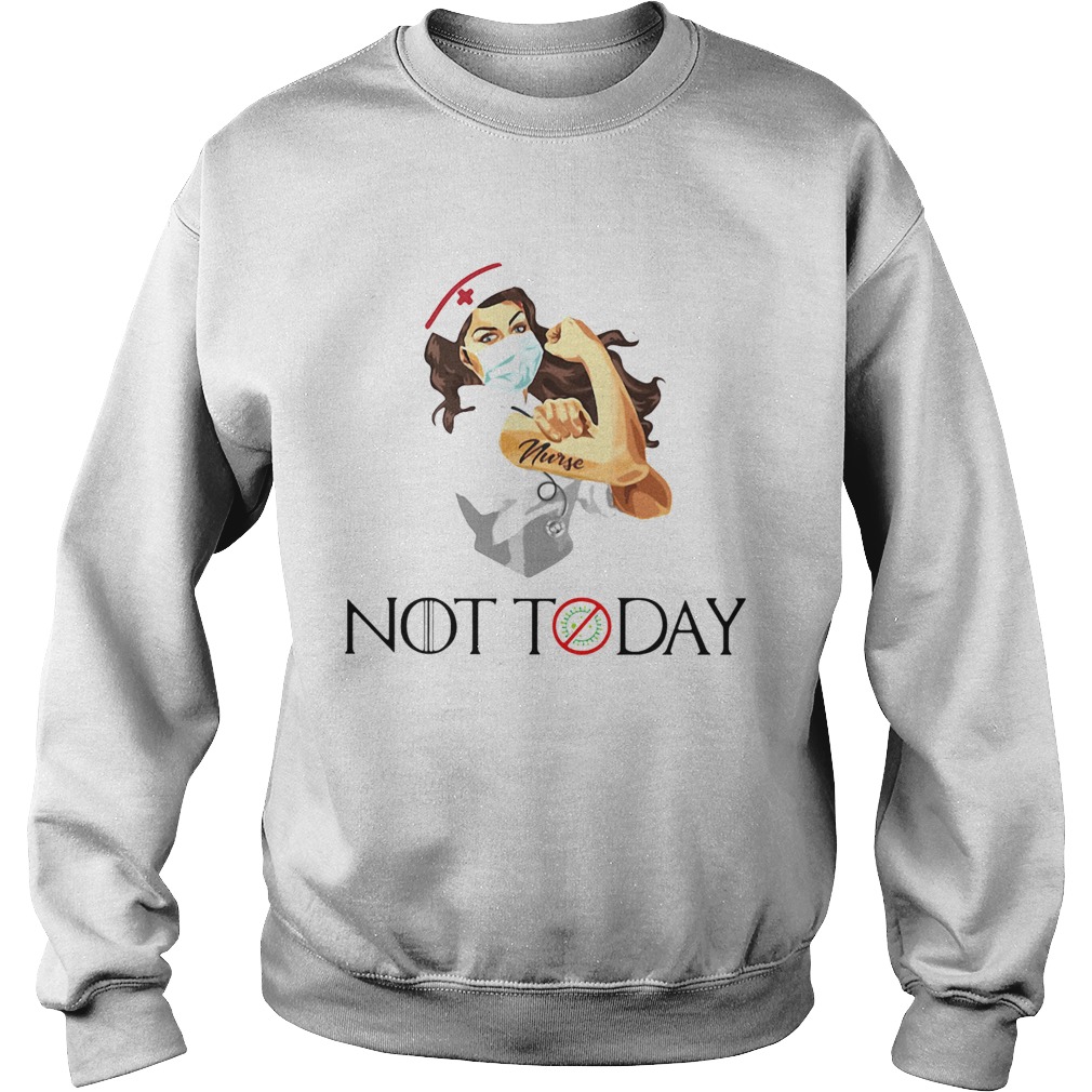 Strong nurse tattoo not today covid19  Sweatshirt