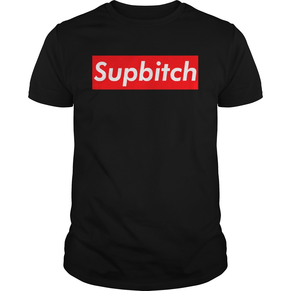 Supbitch shirt