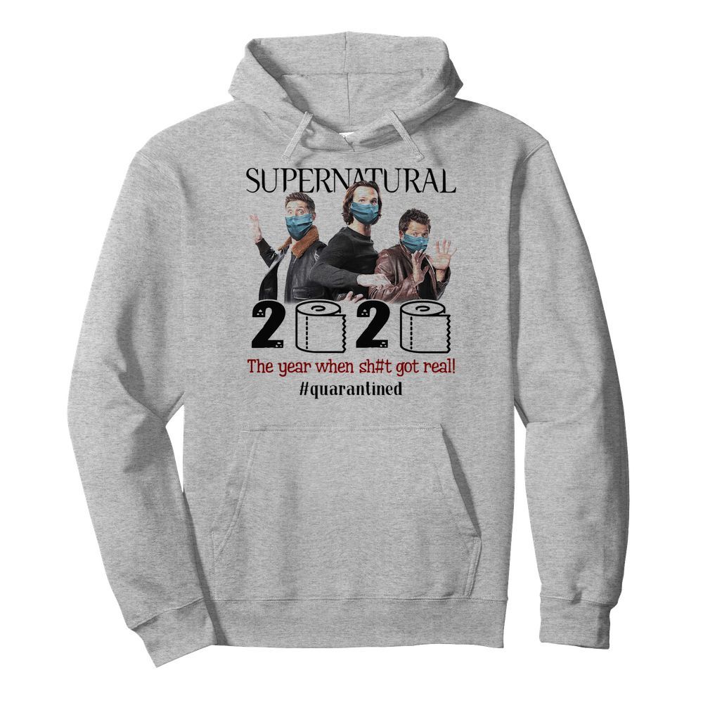 Supernatural 2020 The Year When Shit Got Real Quarantined  Unisex Hoodie