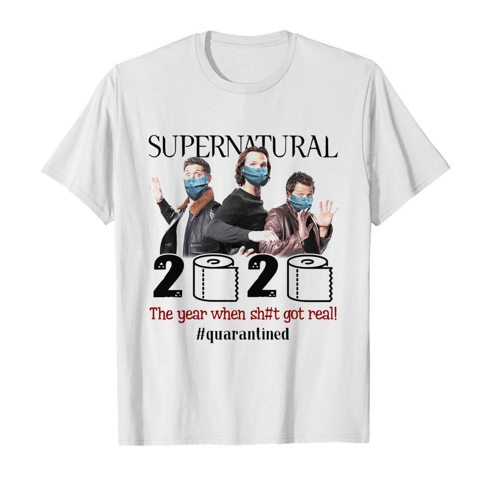 Supernatural 2020 The Year When Shit Got Real Quarantined  Classic Men's T-shirt