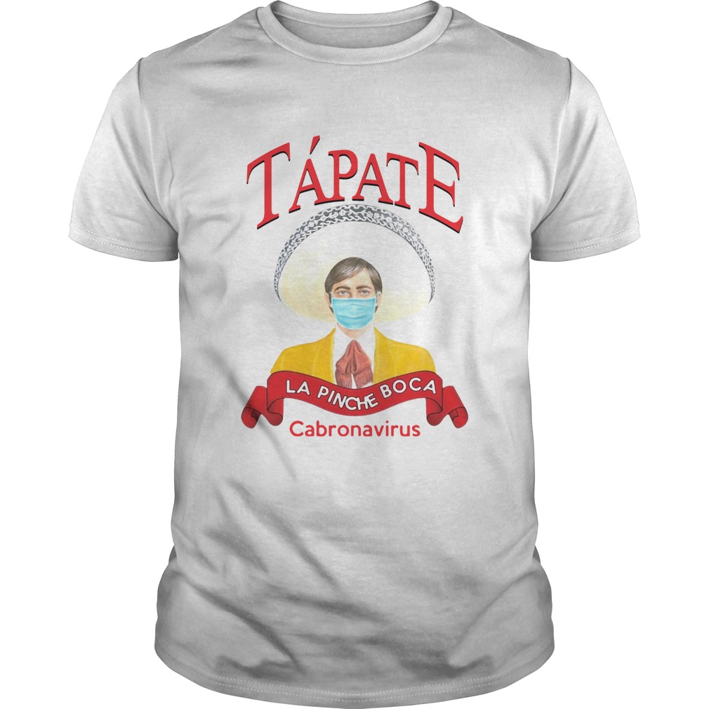 Tapate La Pinche Boca Coronavirus shirt