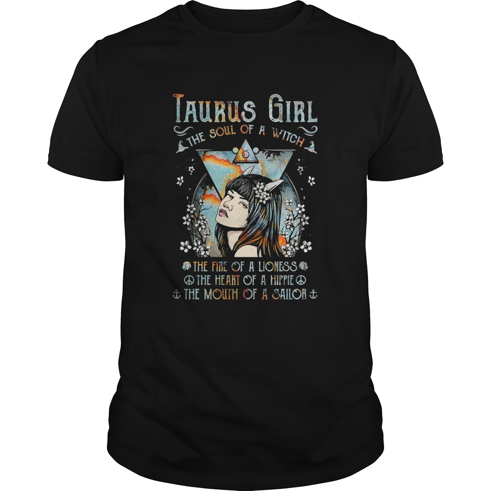 Taurus girl the soul of a witch the fire of a lioness the heart of a hippie the mouth of a sailor s