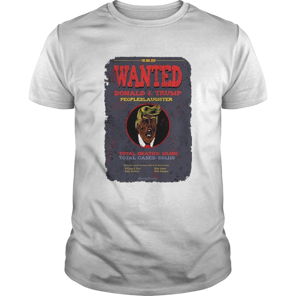 The Bad Seed Wanted Donald J Trump People Slaughter shirt