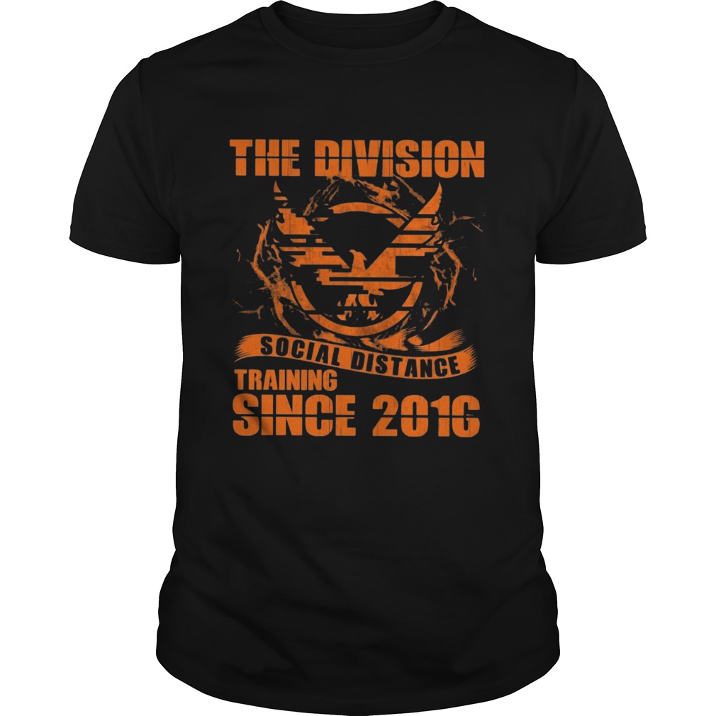 The Division Social Distance Training Since 2010 shirt