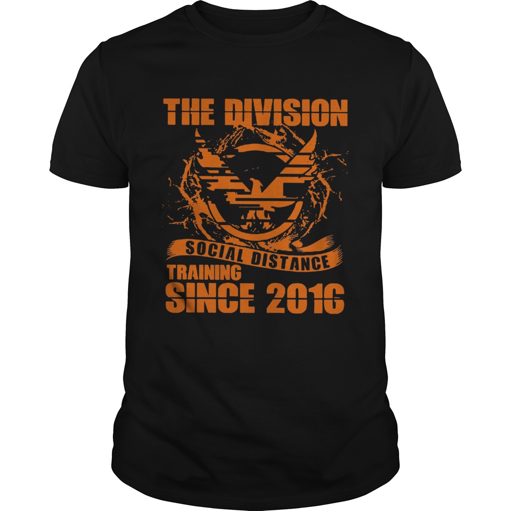 The Division Social Distance Training Since 2016 shirt