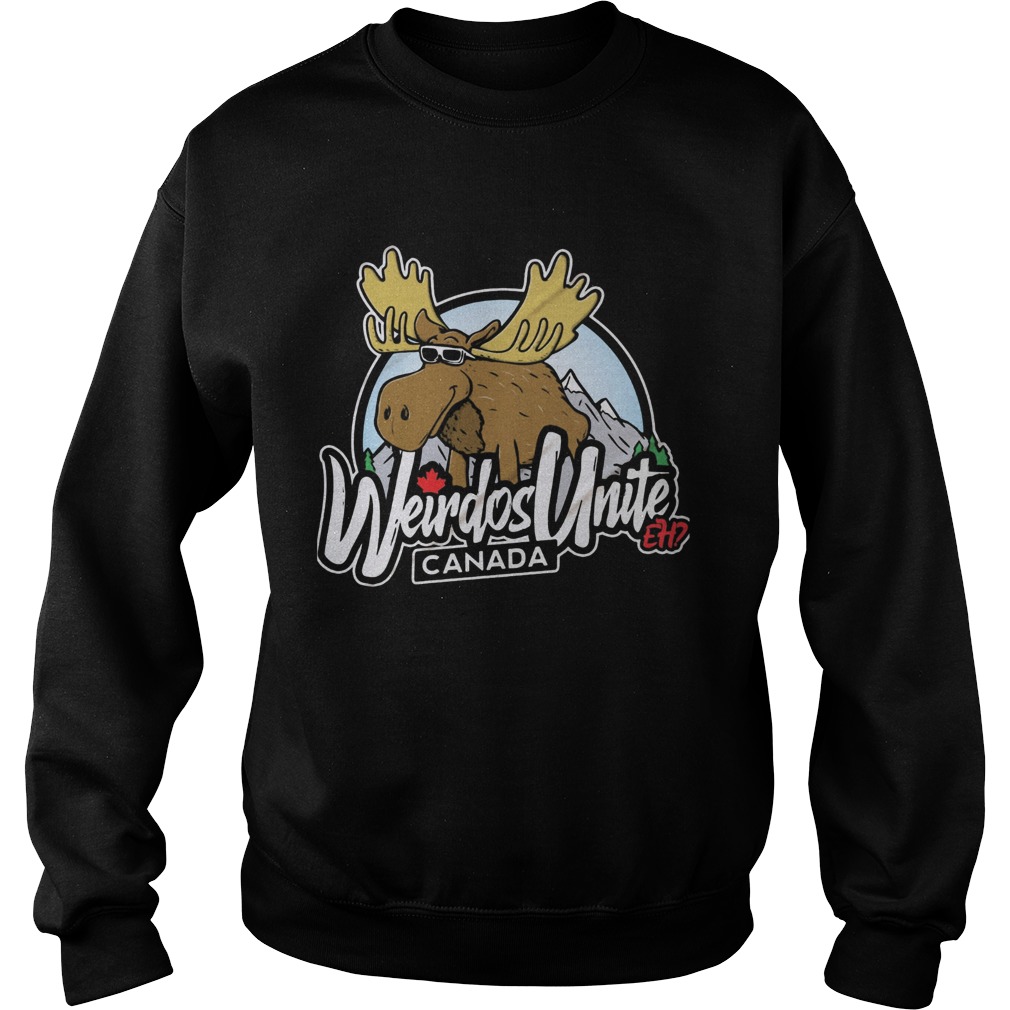 The moose weirdos unite canada  Sweatshirt