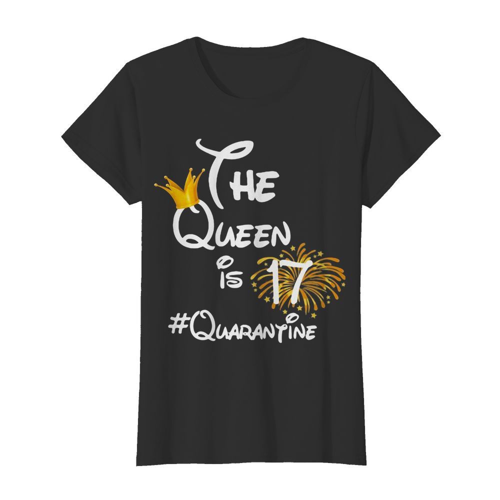 The queen is 17 quarantine fireworks  Classic Women's T-shirt